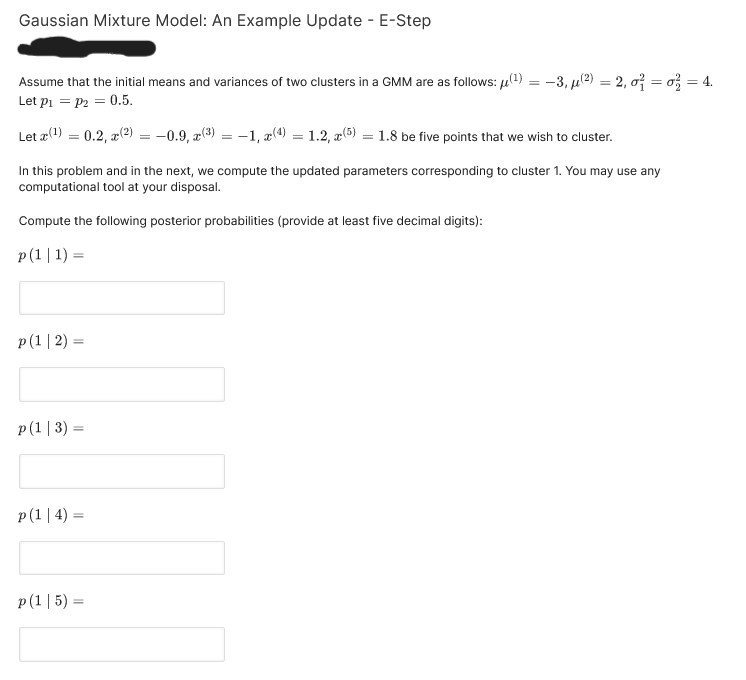 Gaussian Mixture Model: An Example Update - E-Step
Assume that the initial means and variances of two clusters in a GMM are a