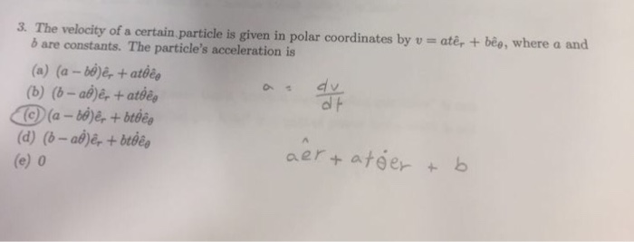 Solved 3. The velocity of a certain particle is given in | Chegg.com