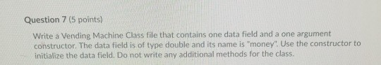 Solved Question 7 (5 points) Write a Vending Machine Class | Chegg.com
