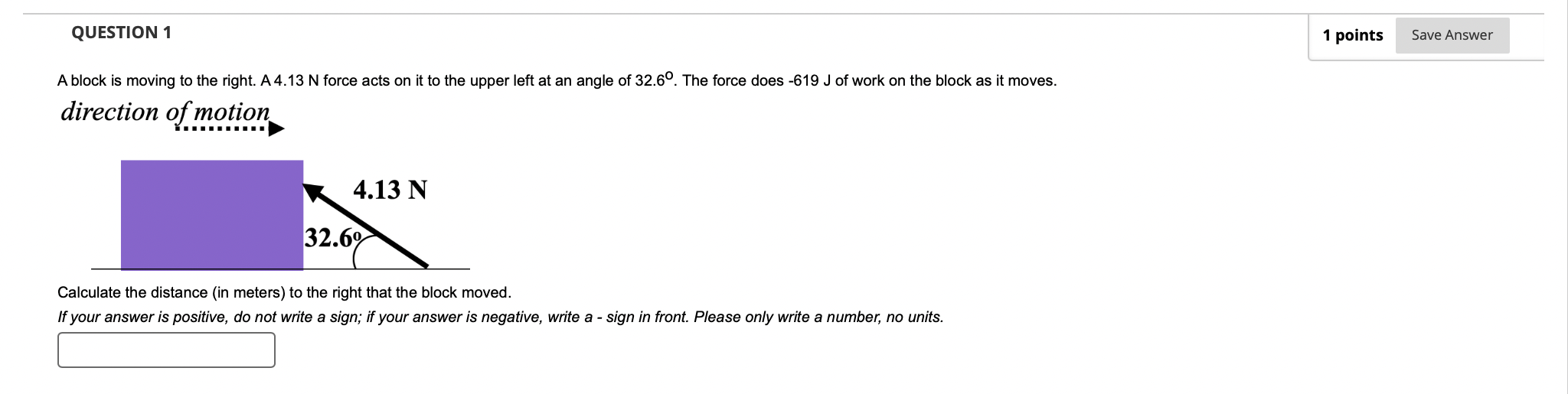 Solved A block is moving to the right. A 4.13 N force acts | Chegg.com