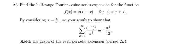 Solved A3 Find the half-range Fourier cosine series | Chegg.com