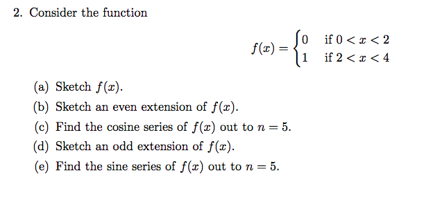 Solved 2. Consider the function 0 f(x) = - { if 0