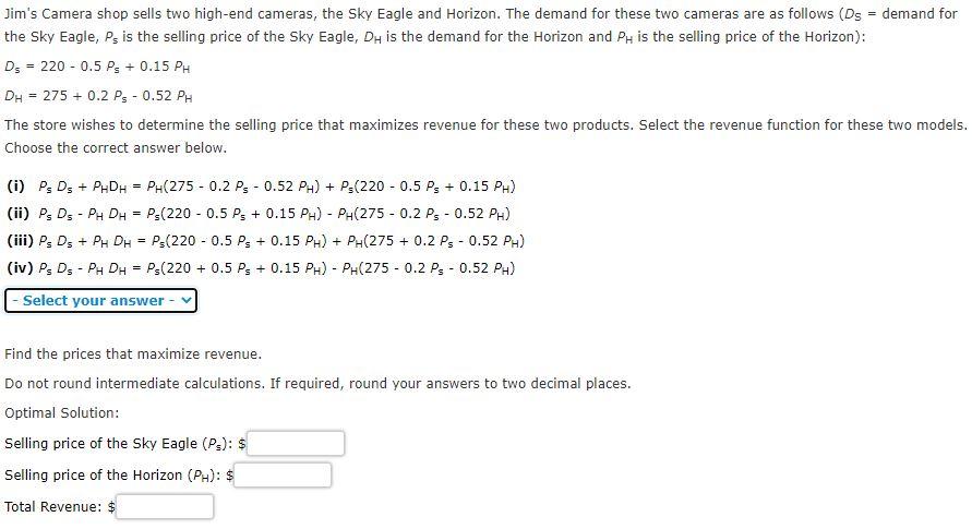 Solved Jim's Camera shop sells two high-end cameras, the Sky | Chegg.com