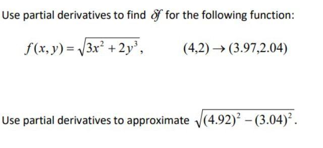 Solved Use partial derivatives to find δf for the following | Chegg.com