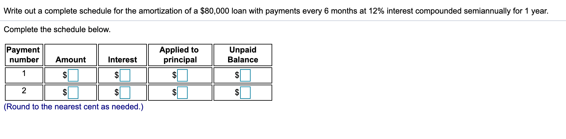 Solved Write out a complete schedule for the amortization of | Chegg.com