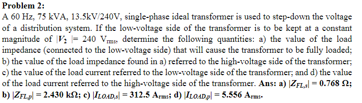 Solved Problem 2:A 60Hz,75kVA,13.5kV240V, ﻿single-phase | Chegg.com