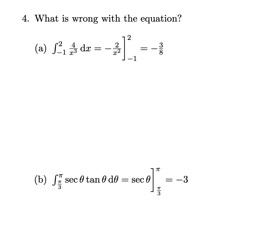 Solved 4. What is wrong with the equation? (a) ∫−12x34 | Chegg.com