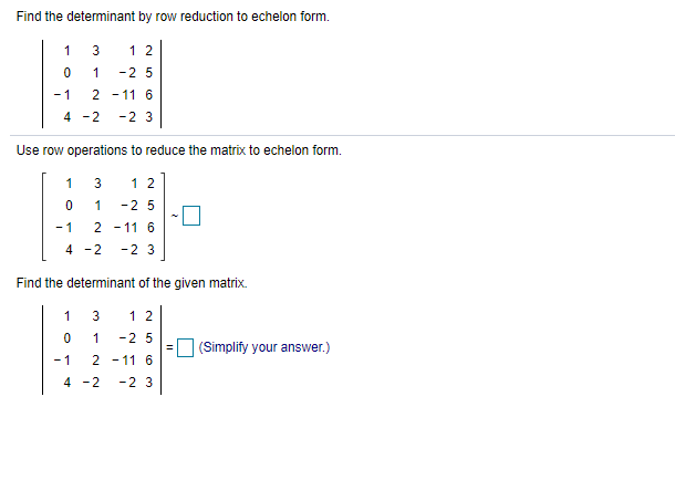 Solved Find the determinant by row reduction to echelon Chegg