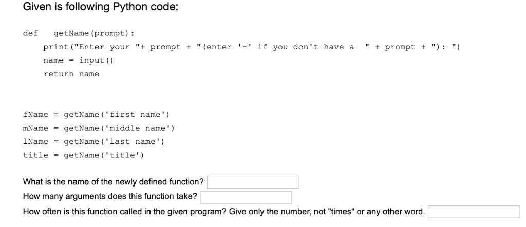 Solved Given Is Following Python Code Def GetName Prompt Chegg Com