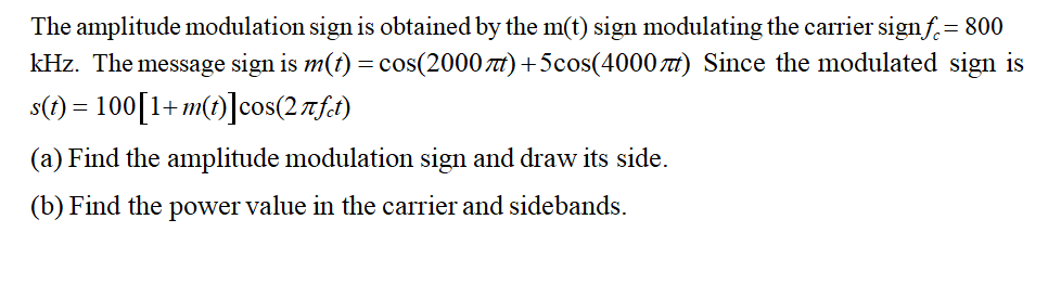 Solved The amplitude modulation sign is obtained by the m(t) | Chegg.com