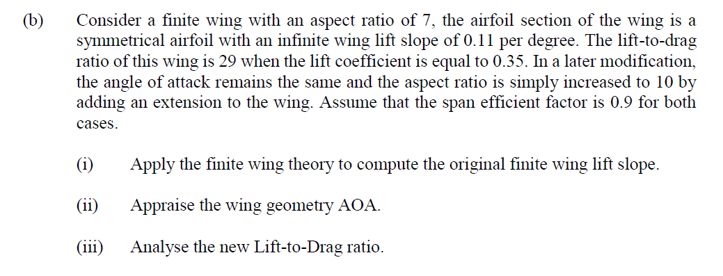 Consider a finite wing with an aspect ratio of 7 , the airfoil section of the wing is a symmetrical airfoil with an infinite 