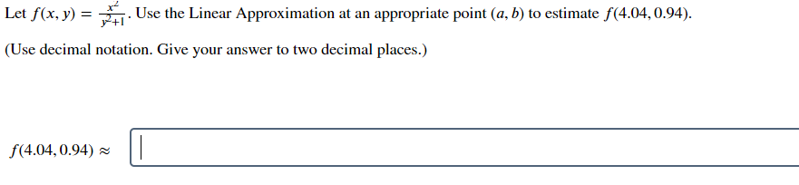 Solved y+ Let f(x, y) = . Use the Linear Approximation at an | Chegg.com