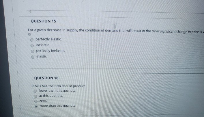solved if the decrease in supply is less than the... Solved QUESTION 15 For a given decrease in supply, the | Chegg.com