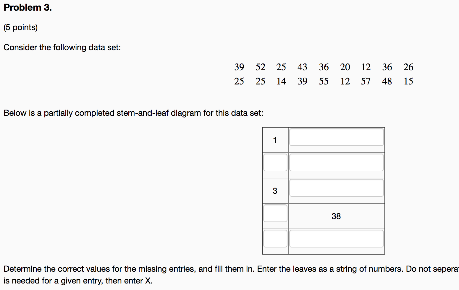 Solved Wondering how to solve this stem and leaf plot as | Chegg.com