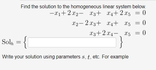 Solved Find the solution to the homogeneous linear system | Chegg.com