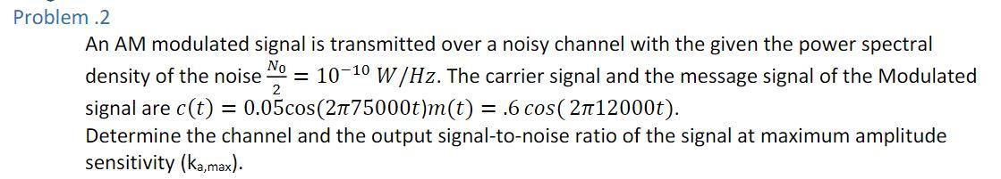 Solved An AM modulated signal is transmitted over a noisy | Chegg.com