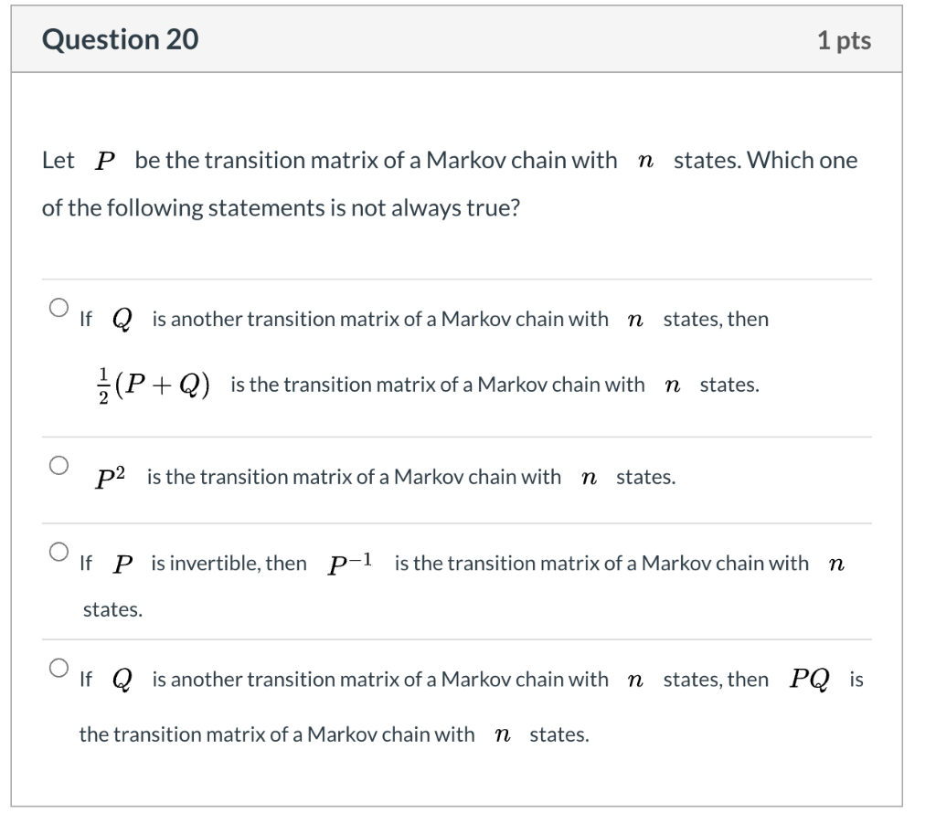 Solved Question 20 1 pts Let P be the transition matrix of a | Chegg.com