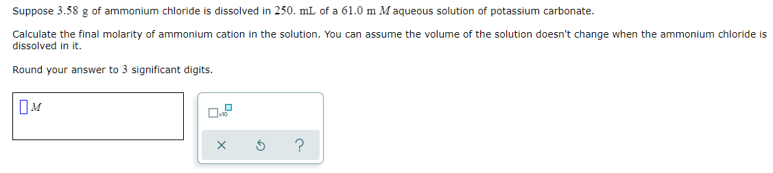 Solved Suppose 3.58 g of ammonium chloride is dissolved in | Chegg.com