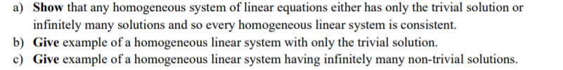 Solved a) Show that any homogeneous system of linear | Chegg.com