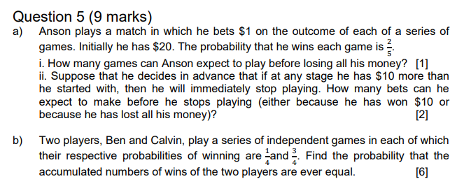 Solved Question 5 (9 marks) a) Anson plays a match in which | Chegg.com