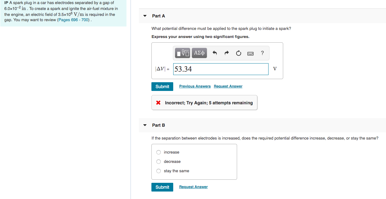 Solved IP A spark plug in a car has electrodes separated by