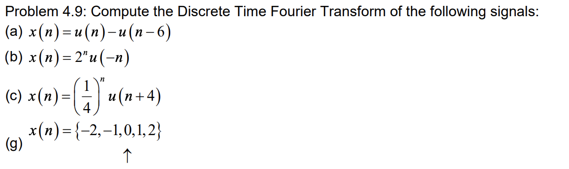 Solved Problem 4.9: Compute The Discrete Time Fourier | Chegg.com