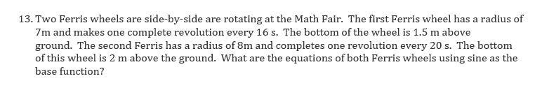 Solved 13 Two Ferris Wheels Are Side By Side Are Rotating Chegg