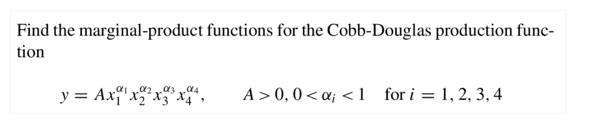 Find the marginal-product functions for the Cobb-Douglas production function \[ y=A x_{1}^{\alpha_{1}} x_{2}^{\alpha_{2}} x_{