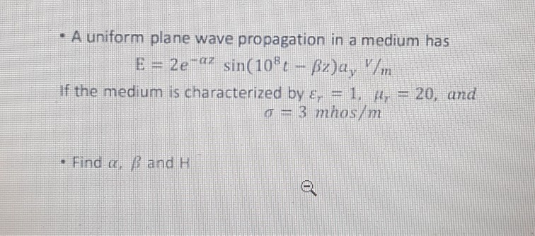 Solved . A uniform plane wave propagation in a medium has If | Chegg.com