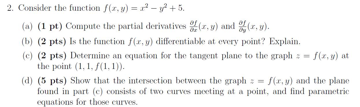 Solved 2. Consider the function f(x, y) = x2 - y2 + 5. (a) | Chegg.com