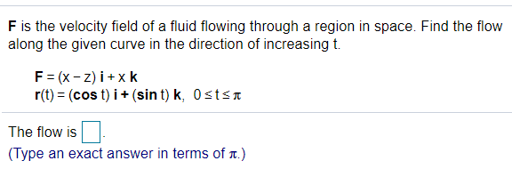 Solved F is the velocity field of a fluid flowing through a | Chegg.com