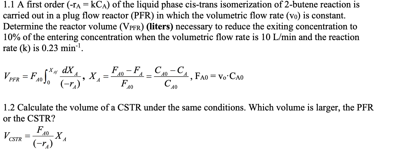 1.1 A first order (−rA=kCA) of the liquid phase | Chegg.com