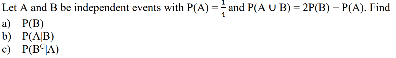 Solved Let A And B Be Independent Events With P(A)=41 And | Chegg.com