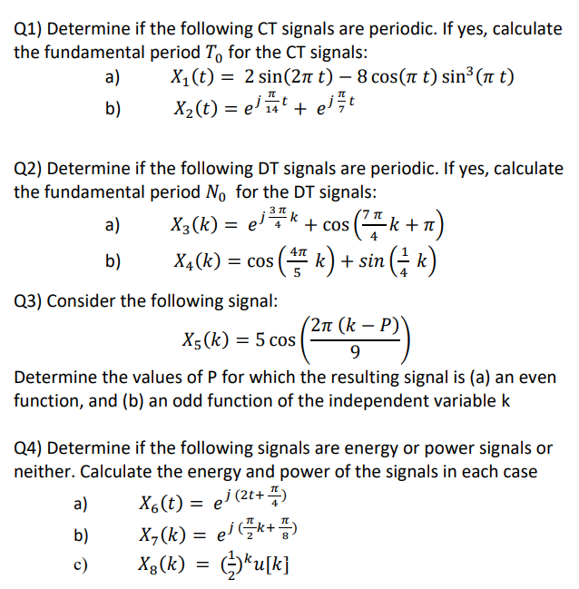 Solved Q1) Determine if the following CT signals are