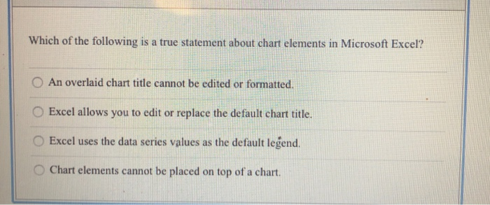 Which Is True About A Chart In Excel