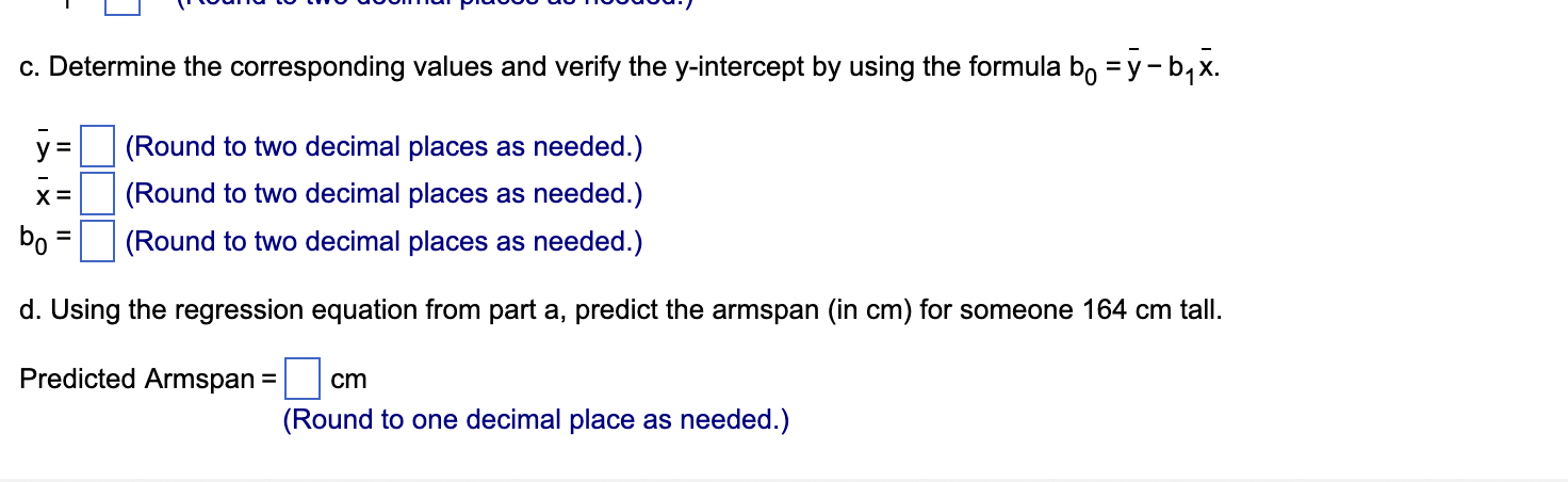 c. Determine the corresponding values and verify the \( y \)-intercept by using the formula \( b_{0}=\bar{y}-b_{1} \bar{x} \)