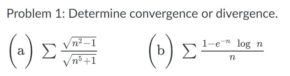 Solved Problem 1: Determine convergence or divergence. | Chegg.com