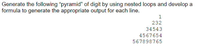 Solved Generate the following “pyramid" of digit by using | Chegg.com