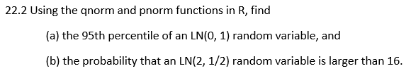 [Solved]: 22.2 Using The Qnorm And Pnorm Functions In R, Fi