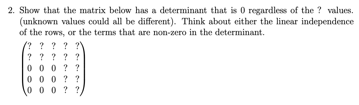 Solved . 2. Show that the matrix below has a determinant | Chegg.com