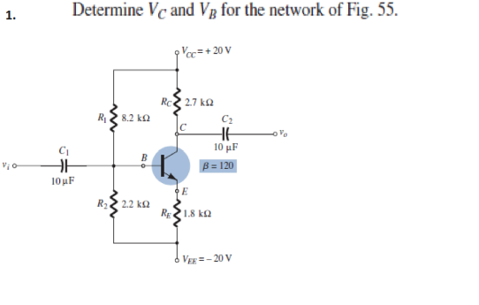 Solved 1. Determine Vc and Vg for the network of Fig. 55. | Chegg.com