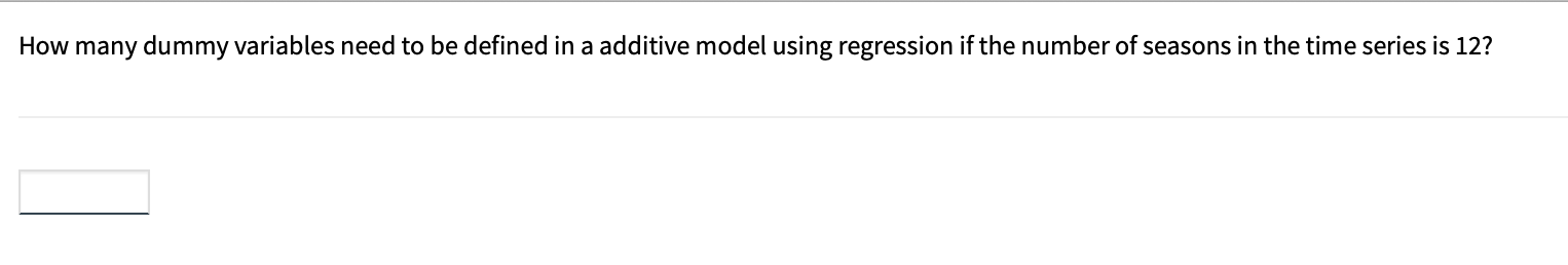 Solved How many dummy variables need to be defined in a | Chegg.com