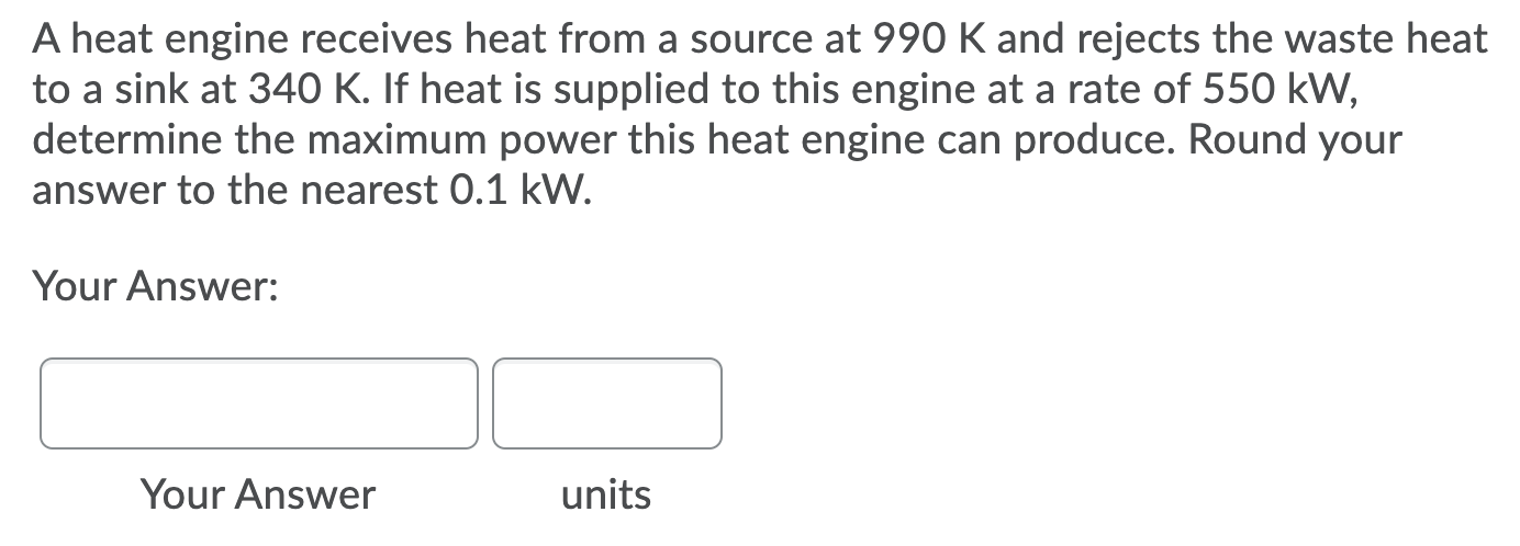 Solved A heat engine receives heat from a source at 990 K | Chegg.com