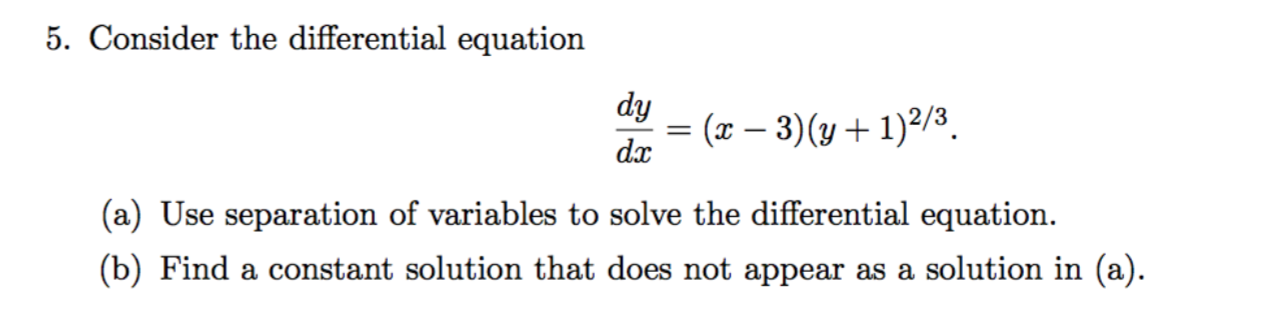 Solved 5. Consider the differential equation dy (x-3)(y1)2/3 | Chegg.com