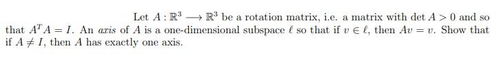 Solved Let A:R3 R3 be a rotation matrix, i.e. a matrix with | Chegg.com