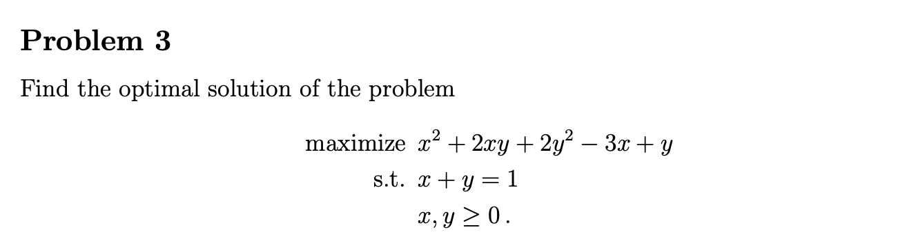 Solved Find the optimal solution of the problem maximize | Chegg.com