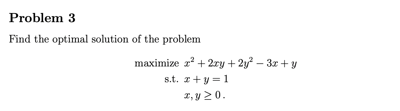 Solved Find The Optimal Solution Of The Problem Maximize | Chegg.com