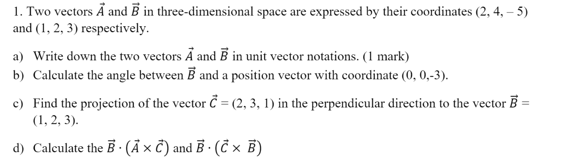 Solved 1. Two vectors A and B in three-dimensional space are | Chegg.com