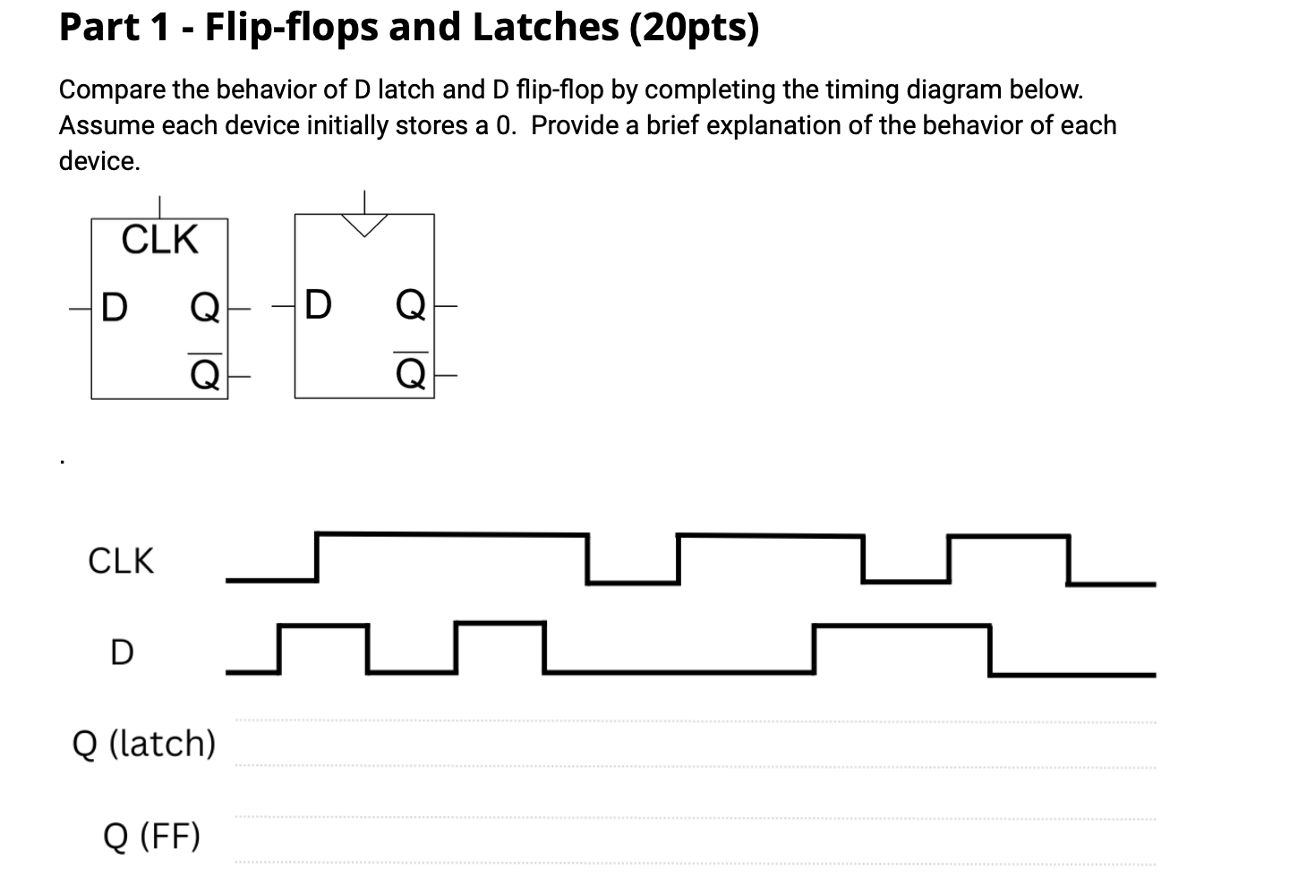 Solved Part 1 Flipflops and Latches (20pts) Compare the