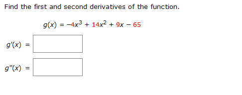 Solved Find the first and second derivatives of the | Chegg.com